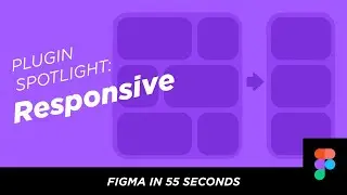 Figma in 55 Seconds: Responsive