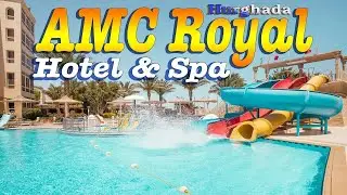 Hotels AMC Royal Hotel & Spa 5* ★ Review, Hurghada Egypt