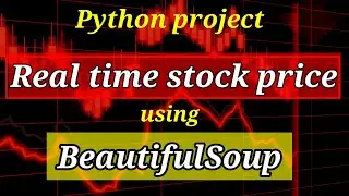 Stock price scraping with BeautifulSoup and Python | Real Time Stock Prices | Web scraping in Python