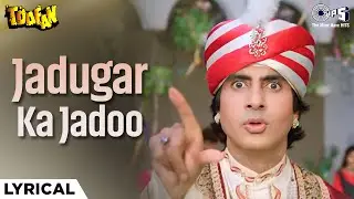 Jadugar Ka Jadoo - Lyrical | Toofan | Amitabh Bachchan | Suresh Wadkar | Anu Malik | 90s Hit Songs