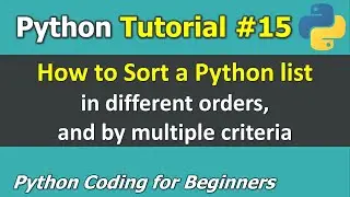 Tutorial #15: Sort a List in Different Orders and by Multiple Criteria _ Python Coding for Beginners