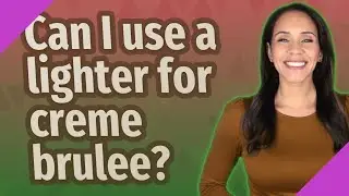 Can I use a lighter for creme brulee?