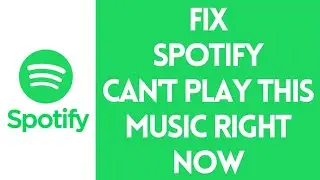 How To Fix Spotify Cant Play This Right Now | Easy Steps 2022