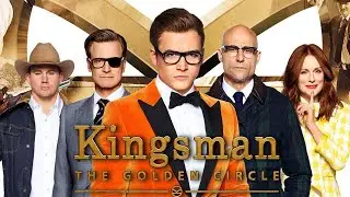 Kingsman: The Golden Circle (2017) Movie || Colin Firth, Julianne Moore, T | Review And Facts