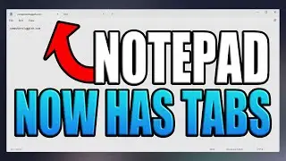 Notepad.exe Now Has Tabs! About Time