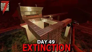 7 Days to Die: Extinction - Day 49 | 7 Days to Die (Alpha 19 Gameplay)