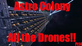 [Drones, Drones, and Drones] Ep. 14 - Astro Colony