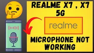 Realme Mic problem fixed | Realme x7 , x7 5g microphone not working