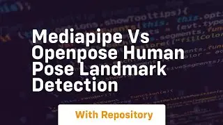 Mediapipe vs openpose human pose landmark detection