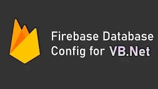 How to Configure Google Firebase for VB.Net | Get Started with Firebase