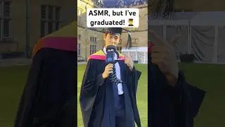 ASMR, but I’ve graduated! 👨‍🎓 