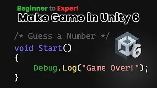 Learn Unity 6 & C# | Guess a Number | How to create Unity project and attach scripts to GameObjects