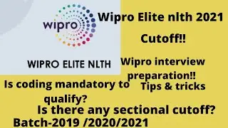 WIPRO ELITE NLTH 2021 || Cut off || Coding mandatory || Interview preparation tips