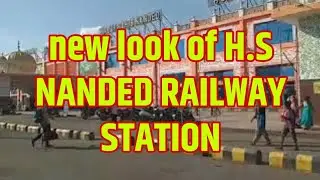 |Railway Station Nanded New Look|