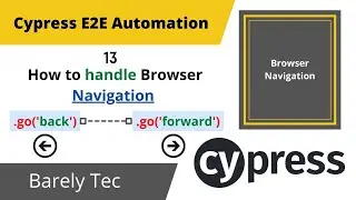 13- How to handle BROWSER NAVIGATIONS | Go Forward | Go Backward | Skip Multiple pages |@barelytec1526