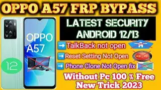 Oppo a57 frp bypass Android 12 ||TalkBack not working || reset Option Not open||phone clone not open