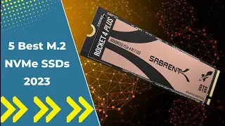 5 Best M.2 NVMe SSDs 2023