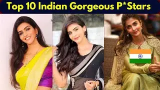 Top 10 Indian Gorgeous Prnstars of 2024 || Top P*stars from Indian Ethnicity