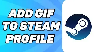 How to Add GIF to Steam Profile | Full Guide 2024