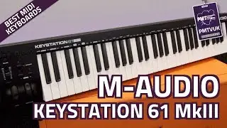 M-Audio Keystation 61 MkIII MIDI Controller Keyboard - Overview & Features