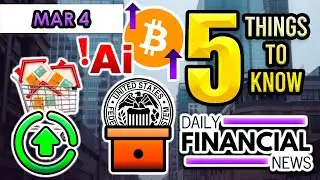 Mar 4 Financial News: Housing Market Update, Fed Speeches, Bitcoin Rise, AI is Here, Inflation, 24.1