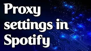 Proxy settings in Spotify