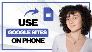 How to Use Google Sites on Phone Google Sites (Full Guide)