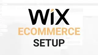 Wix Ecommerce Set Up - How to Add an Online Store to Wix?