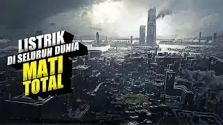 KETIKA LISTRIK DAN SEMUA SUMBER DAYA DI DUNIA MATI