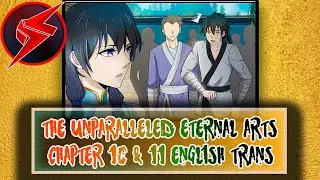 THE UNPARALLELED ETERNAL ARTS {CHAPTER 10 and 11} 