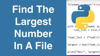 Find The Largest Number In A File | Python Example