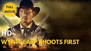 WYATT EARP SHOOTS FIRST | HD | Western | Full movie in English