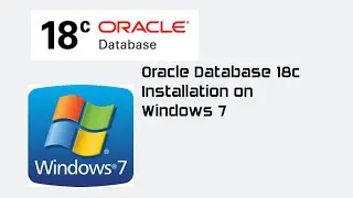 Oracle Database 18c Installation on Windows 7