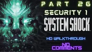 System Shock Remake - Security 1 (Палуба Охраны)