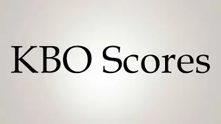 How to Pronounce ''KBO Scores''