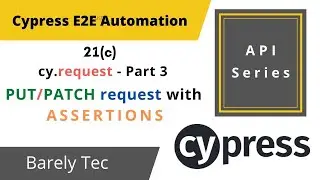 21(c) - Cypress API Automation - PUT/PATCH Call  | CYPRESS API TESTING |  2022 |  @Barely Tec ​