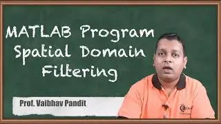 MATLAB Program : Spatial Filtering  - Image Enhancement in Spatial Domain - Image Processing