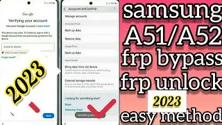 Samsung A51/A52 Frp Bypass Android 12 || Samsung A51/A52 Frp/GoogleAccount Unlock 2023