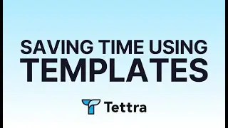 Tettra: Saving Time with Templates