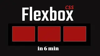 Learn Flexbox CSS in 6 minutes