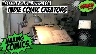 Hopefully Helpful Advice for Indie Comic Creators