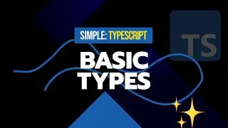 #5 Basic Types | Simple TypeScript Course