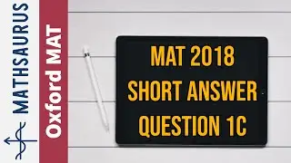 Oxford MAT 2018 Question 1C (Maths Admissions Test)