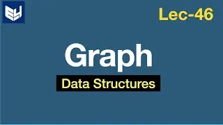 Graph terminology | Data Structures | Lec-46 | Bhanu Priya