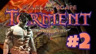 Planescape Torment Enhanced Edition Ep.2 - Dustmen - Let's Play Gameplay Walkthrough