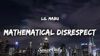 Lil Mabu - MATHEMATICAL DISRESPECT (Lyrics)