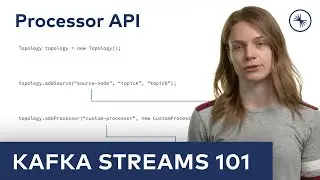 Kafka Streams 101: Processor API (2023)