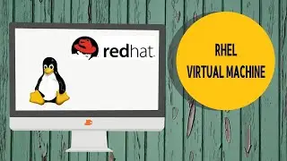 How to Install RHEL Virtual Machine
