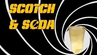 Scotch & Soda - How to Drink a Whisky Highball like James Bond