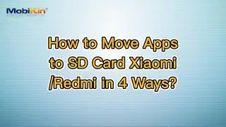 How to Move Apps to SD Card Xiaomi/Redmi in 4 Ways?